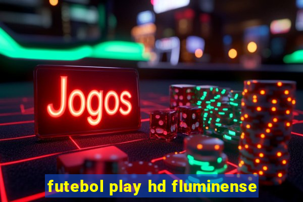 futebol play hd fluminense